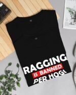 Ragging is Banned Printed Half Sleeve T-Shirt Online